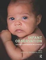 Observación de bebés: Creación de relaciones transformadoras - Infant Observation: Creating Transformative Relationships