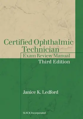 Certified Ophthalmic Technician Exam Review Manual (en inglés) - Certified Ophthalmic Technician Exam Review Manual