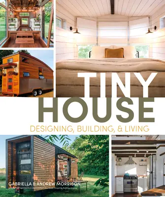 Diseño, construcción y vida en una casa pequeña - Tiny House Designing, Building and Living