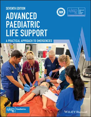 Soporte vital pediátrico avanzado: Un enfoque práctico de las urgencias (Grupo de Soporte Vital Avanzado (Alsg)) - Advanced Paediatric Life Support: A Practical Approach to Emergencies (Advanced Life Support Group (Alsg))