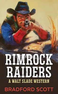 Rimrock Raiders: Un western de Walt Slade - Rimrock Raiders: A Walt Slade Western