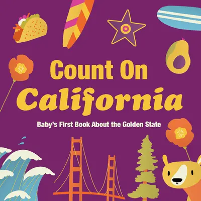 Cuenta con California: El primer libro del bebé sobre el Estado Dorado - Count on California: Baby's First Book about the Golden State