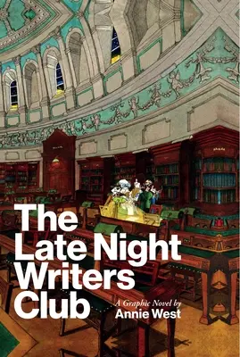 El club de escritores nocturnos: Una novela gráfica de Annie West - The Late Night Writers Club: A Graphic Novel by Annie West