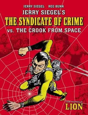 El Sindicato del Crimen de Jerry Siegel contra el Criminal del Espacio - Jerry Siegel's Syndicate of Crime vs. the Crook from Space