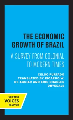 Crecimiento económico de Brasil: de la Colonia a la Edad Moderna - Economic Growth of Brazil - A Survey from Colonial to Modern Times