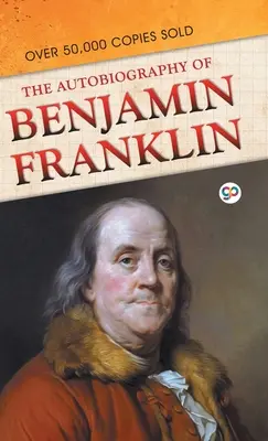 La Autobiografía de Benjamín Franklin - The Autobiography of Benjamin Franklin