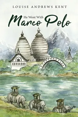 Fue con Marco Polo: Una historia de Venecia y Catay - He Went With Marco Polo: A Story of Venice and Cathay