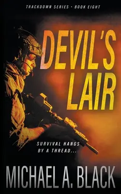 La guarida del diablo: Un thriller militar de Steve Wolf - Devil's Lair: A Steve Wolf Military Thriller