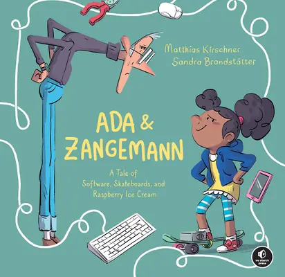 ADA y Zangemann: una historia de software, monopatines y helado de frambuesa - ADA & Zangemann: A Tale of Software, Skateboards, and Raspberry Ice Cream