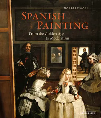 Pintura española: Del Siglo de Oro al Modernismo - Spanish Painting: From the Golden Age to Modernism