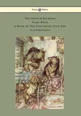 El libro de las hadas de Arthur Rackham - Un libro de viejos favoritos con nuevas ilustraciones - The Arthur Rackham Fairy Book - A Book of Old Favourites with New Illustrations