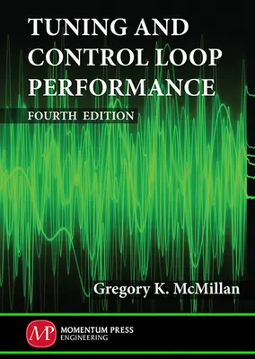 Tuning and Control Loop Performance, cuarta edición - Tuning and Control Loop Performance, Fourth Edition