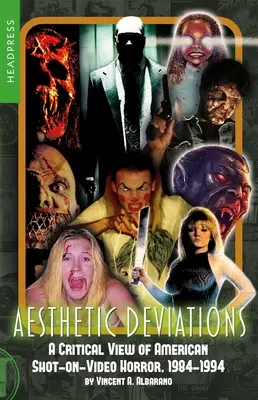 Desviaciones estéticas: Una visión crítica del terror americano rodado en vídeo, 1984-1994 - Aesthetic Deviations: A Critical View of American Shot-On-Video Horror, 1984-1994