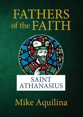 Padres de la fe: San Atanasio - Fathers of the Faith: Saint Athanasius