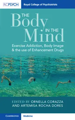 El cuerpo en la mente: La adicción al ejercicio, la imagen corporal y el uso de fármacos potenciadores - The Body in the Mind: Exercise Addiction, Body Image and the Use of Enhancement Drugs