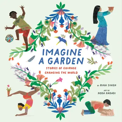 Imagina un jardín: Historias de coraje que cambian el mundo - Imagine a Garden: Stories of Courage Changing the World