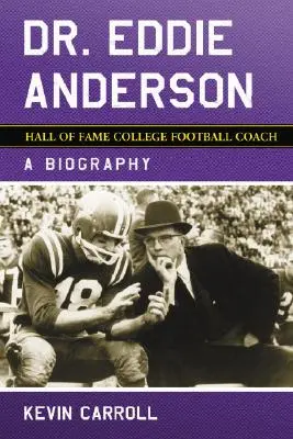 Dr. Eddie Anderson, Entrenador de Fútbol Universitario del Salón de la Fama - Dr. Eddie Anderson, Hall of Fame College Football Coach