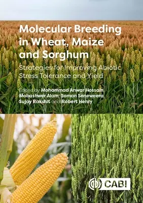 Mejora genética molecular del trigo, el maíz y el sorgo: estrategias para mejorar la tolerancia al estrés abiótico y el rendimiento - Molecular Breeding in Wheat, Maize and Sorghum: Strategies for Improving Abiotic Stress Tolerance and Yield