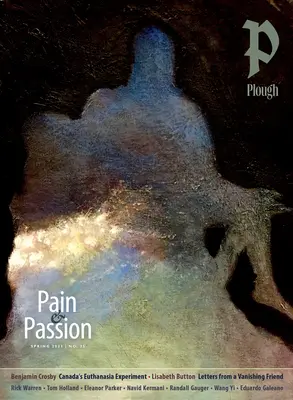 Plough Quarterly nº 35 - Dolor y pasión - Plough Quarterly No. 35 - Pain and Passion