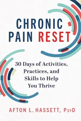 Chronic Pain Reset: 30 Días de Actividades, Prácticas y Habilidades para Ayudarte a Prosperar - Chronic Pain Reset: 30 Days of Activities, Practices, and Skills to Help You Thrive