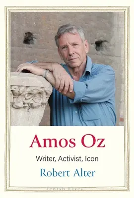 Amos Oz: escritor, activista, icono - Amos Oz: Writer, Activist, Icon