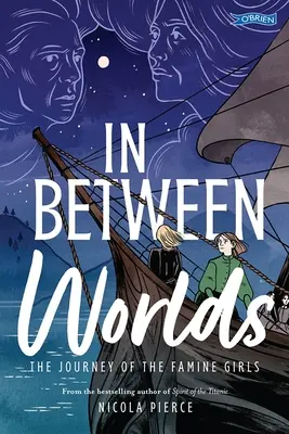 Entre mundos: el viaje de las niñas de la hambruna - In Between Worlds: The Journey of the Famine Girls