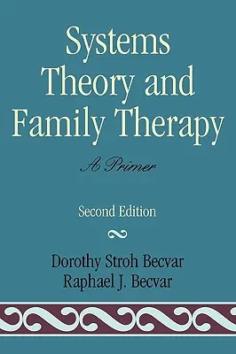 Teoría de sistemas y terapia familiar: A Primer - Systems Theory and Family Therapy: A Primer