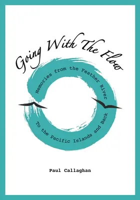 Siguiendo la corriente: recuerdos desde el río Feather hasta las islas del Pacífico y viceversa - Going with the Flow: Memories From the Feather River to the Pacific Islands and Back