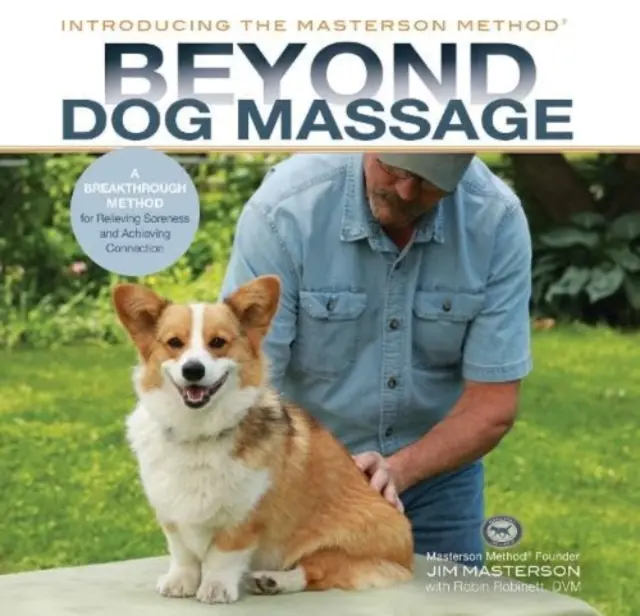 Más allá del Masaje Canino - Un Método Innovador para Aliviar el Dolor y Lograr la Conexión - Beyond Dog Massage - A Breakthrough Method for Relieving Soreness and Achieving Connection