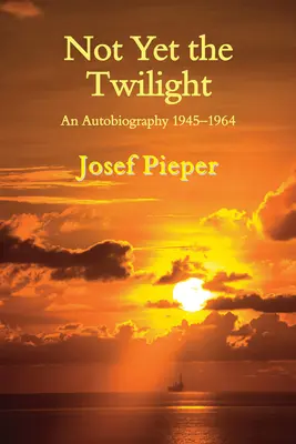 Todavía no es el crepúsculo: Una autobiografía 1945-1964 - Not Yet the Twilight: An Autobiography 1945-1964