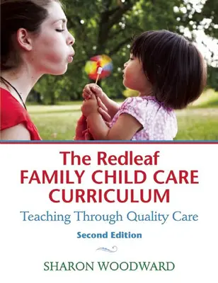 The Redleaf Family Child Care Curriculum: Enseñar a través de una atención de calidad - The Redleaf Family Child Care Curriculum: Teaching Through Quality Care