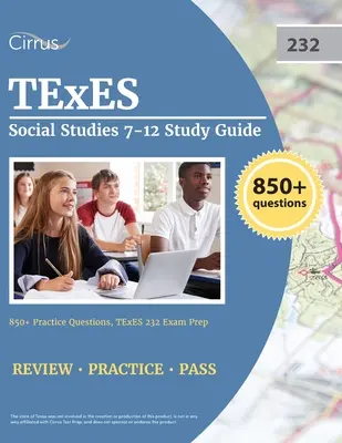 TExES Estudios Sociales 7-12 Guía de Estudio: 850+ Preguntas de Práctica, Preparación para el Examen TExES 232 - TExES Social Studies 7-12 Study Guide: 850+ Practice Questions, TExES 232 Exam Prep