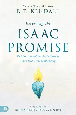 Recibiendo la Promesa de Isaac: Posiciónate para la Plenitud del Derramamiento de Dios al Final de los Tiempos - Receiving the Isaac Promise: Position Yourself for the Fullness of God's End-Time Outpouring