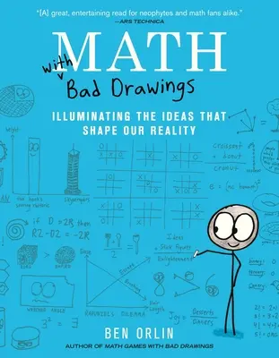 Matemáticas con dibujos malos: Iluminando las ideas que dan forma a nuestra realidad - Math with Bad Drawings: Illuminating the Ideas That Shape Our Reality