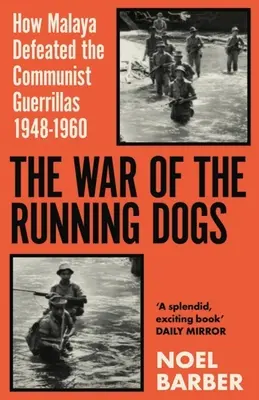 La guerra de los perros corredores: Malaya 1948-196 - The War of the Running Dogs: Malaya 1948-196