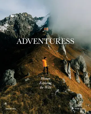 Aventureras: Mujeres que exploran lo salvaje - Adventuress: Women Exploring the Wild