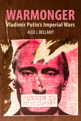 Belicista: Las guerras imperiales de Vladimir Putin - Warmonger: Vladimir Putin's Imperial Wars