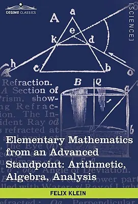 Matemáticas elementales desde un punto de vista avanzado: Aritmética, álgebra y análisis - Elementary Mathematics from an Advanced Standpoint: Arithmetic, Algebra, Analysis