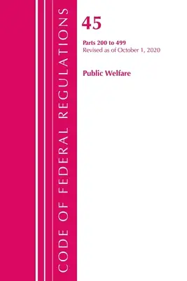 Code of Federal Regulations, Title 45 Public Welfare 200-499, Revisado a partir del 1 de octubre de 2020 (Oficina del Registro Federal (U S )) - Code of Federal Regulations, Title 45 Public Welfare 200-499, Revised as of October 1, 2020 (Office of the Federal Register (U S ))