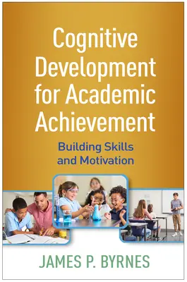 Desarrollo cognitivo para el rendimiento académico: Desarrollo de habilidades y motivación - Cognitive Development for Academic Achievement: Building Skills and Motivation