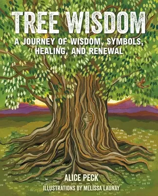 Sabiduría de los árboles: Un viaje de sabiduría, símbolos, curación y renovación - Tree Wisdom: A Journey of Wisdom, Symbols, Healing, and Renewal