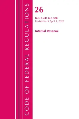 Code of Federal Regulations, Title 26 Internal Revenue 1.441-1.500, Revisado a partir del 1 de abril de 2020 (Oficina del Registro Federal (U S )) - Code of Federal Regulations, Title 26 Internal Revenue 1.441-1.500, Revised as of April 1, 2020 (Office of the Federal Register (U S ))