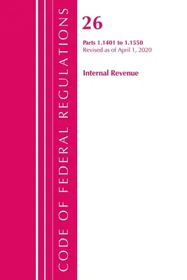 Code of Federal Regulations, Title 26 Internal Revenue 1.1401-1.1550, Revisado a partir del 1 de abril de 2020 (Oficina del Registro Federal (U S )) - Code of Federal Regulations, Title 26 Internal Revenue 1.1401-1.1550, Revised as of April 1, 2020 (Office of the Federal Register (U S ))