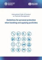 Directrices para la protección personal en la manipulación y aplicación de plaguicidas - Código Internacional de Conducta para el Manejo de Plaguicidas - Guidelines for personal protection when handling and applying pesticides - International Code of Conduct on Pesticide Management