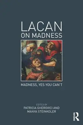 Lacan sobre la locura Locura, sí se puede - Lacan on Madness: Madness, Yes You Can't