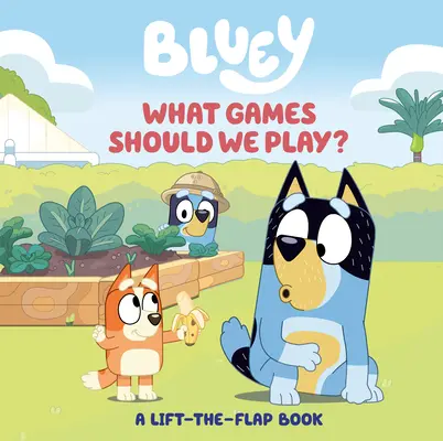 Bluey ¿A qué jugamos? Un libro para levantar las solapas - Bluey: What Games Should We Play?: A Lift-The-Flap Book