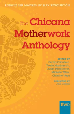 Antología de la maternidad chicana - The Chicana Motherwork Anthology