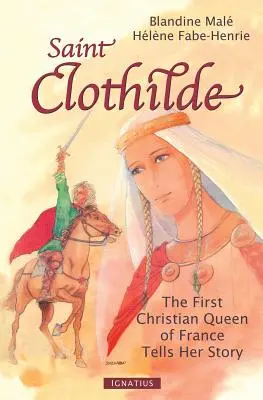 Santa Clotilde: La historia de la primera reina cristiana de Francia - Saint Clothilde: The First Christian Queen of France Tells Her Story