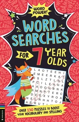 Sopas de letras para niños de 7 años: Más de 130 acertijos para potenciar el vocabulario y la ortografía - Wordsearches for 7 Year Olds: Over 130 Puzzles to Boost Your Vocabulary and Spelling