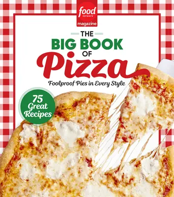 Food Network Magazine el Gran Libro de la Pizza - Food Network Magazine the Big Book of Pizza